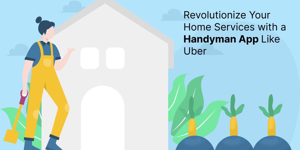 Revolutionize Your Home Services with a Handyman App Like Uber